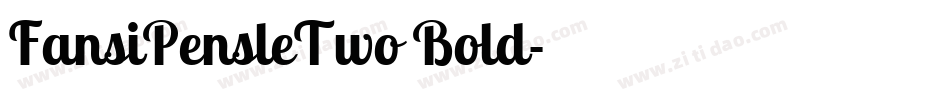 FansiPensleTwo Bold字体转换